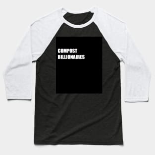 COMPOST BILLIONAIRES Baseball T-Shirt